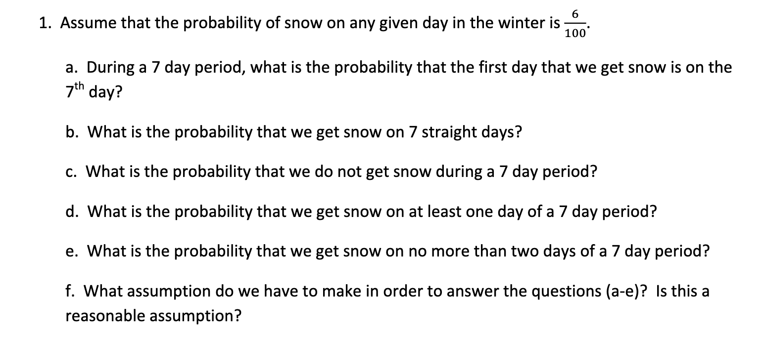 Solved 1. Assume that the probability of snow on any given