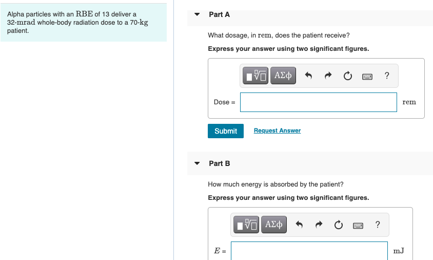 Solved Part A Alpha particles with an RBE of 13 deliver a | Chegg.com