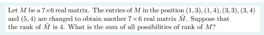 Solved Let M ﻿be a 7×6 ﻿real matrix. The entries of M ﻿in | Chegg.com