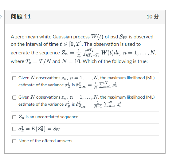 Solved 问题 11 10 $ A zero-mean white Gaussian process W(t) of | Chegg.com