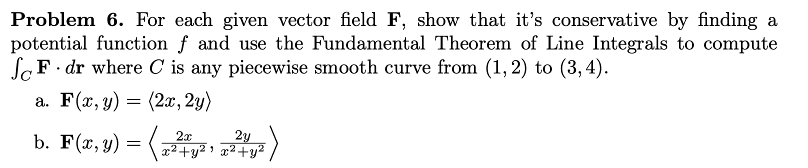 Solved Problem 6. For each given vector field F, show that | Chegg.com