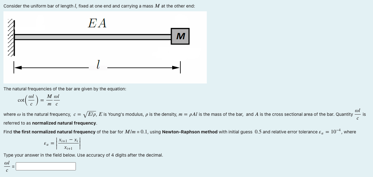 Solved Consider the uniform bar of length 1, fixed at one | Chegg.com