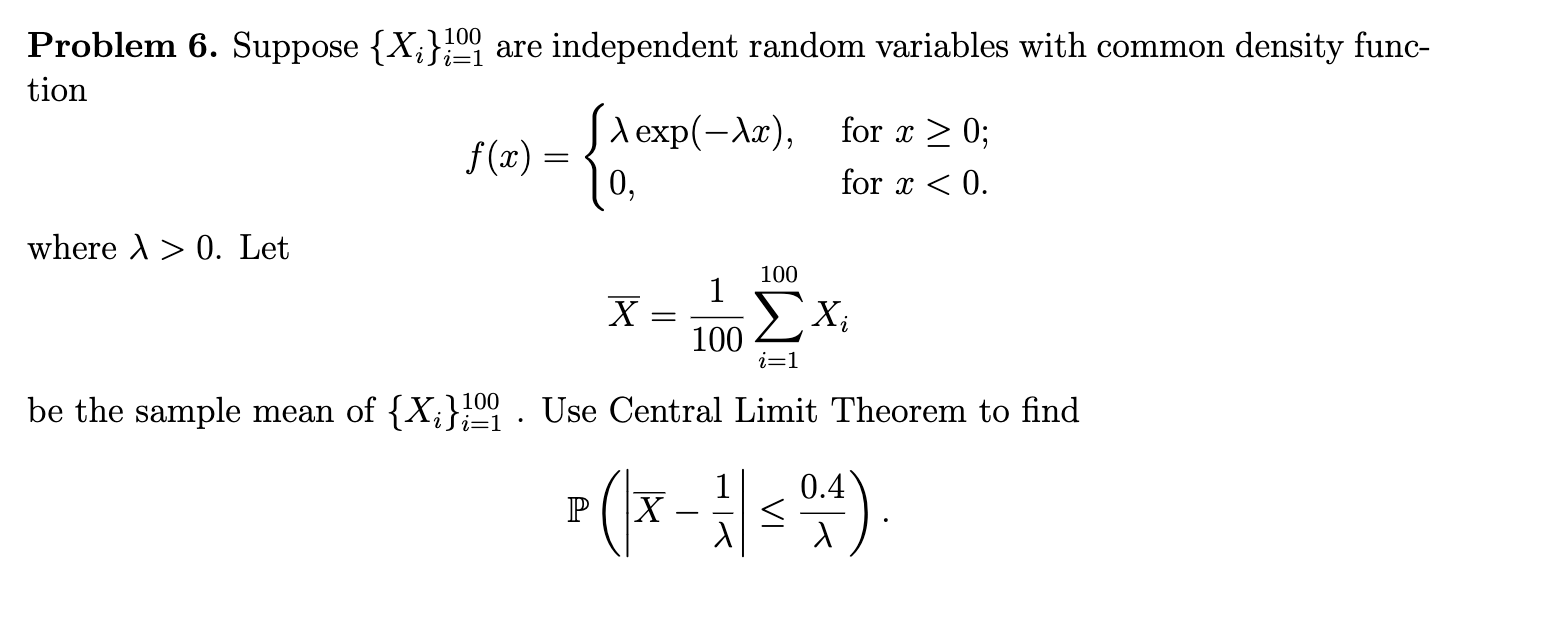 Solved Problem 6. Suppose {Xi}i=1100 are independent random | Chegg.com