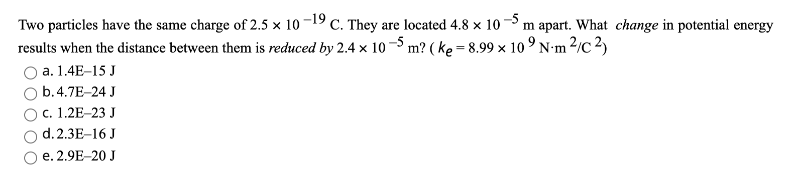 Solved Two particles have the same charge of 2.5 x 10 -19 -5 | Chegg.com