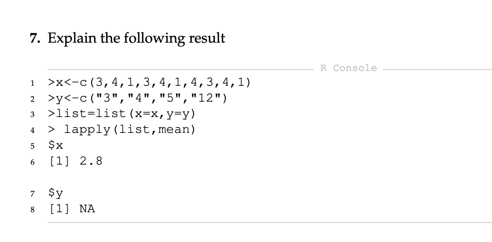 Solved 7. Explain the following result R Console 1 | Chegg.com