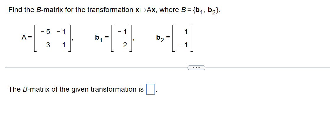 Solved Find The B-matrix For The Transformation X↦Ax, Where | Chegg.com