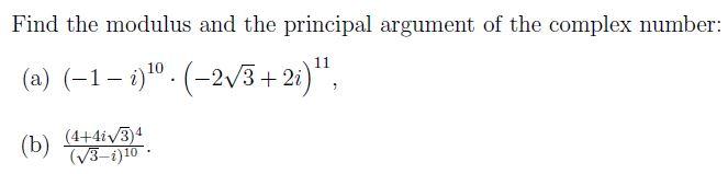 Solved Find the modulus and the principal argument of the | Chegg.com
