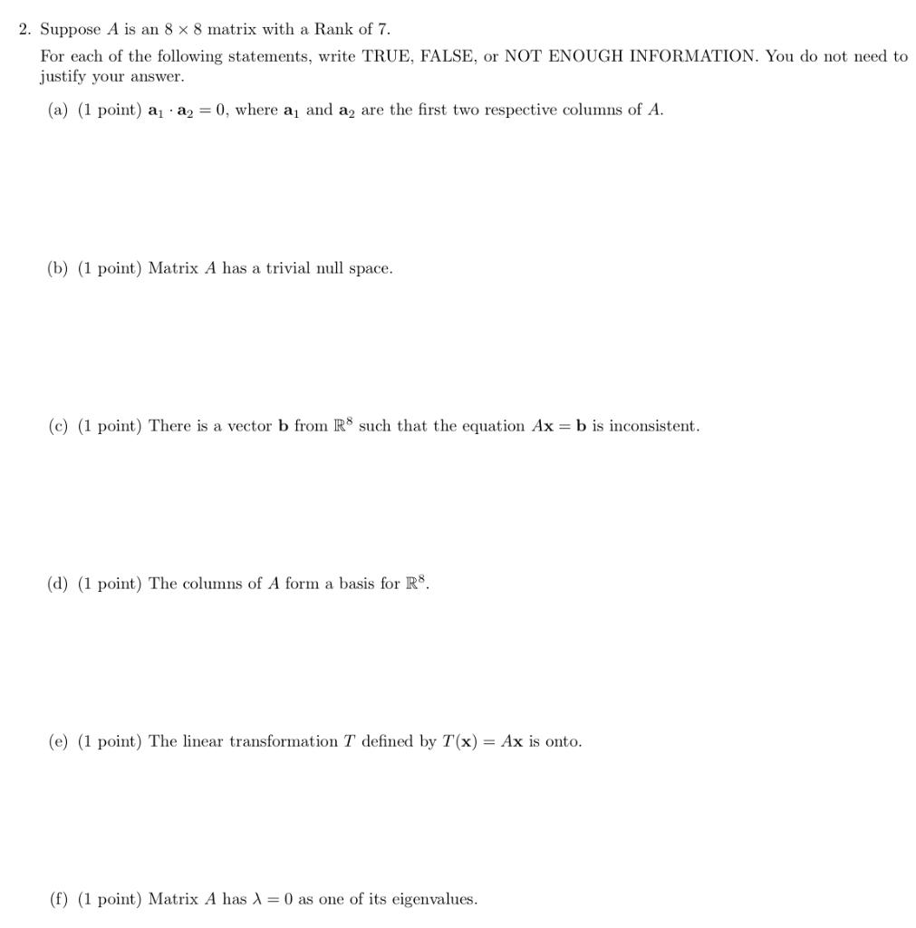 Solved 2 Suppose A Is An 8 X 8 Matrix With A Rank Of 7 For