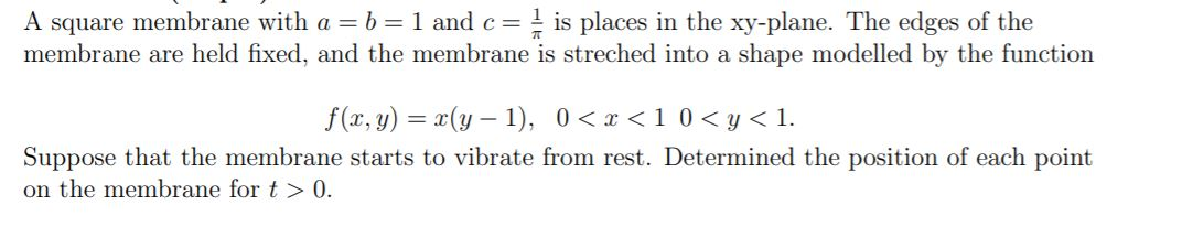 Solved A square membrane with a=b=1 and c=1 is places in the | Chegg.com