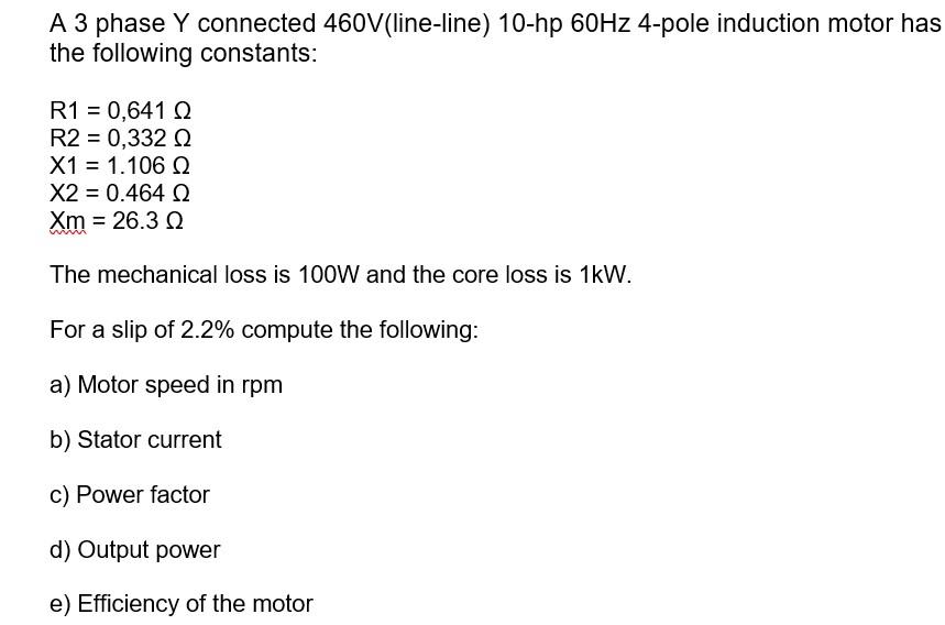 Solved A 3 phase Y connected 460V (line-line) 10-hp 60Hz | Chegg.com