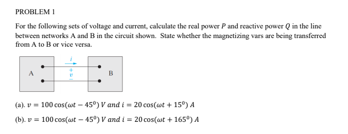 Solved PROBLEM 1 For the following sets of voltage and | Chegg.com