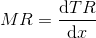 MR = \frac{\mathrm{d} TR}{\mathrm{d} x}