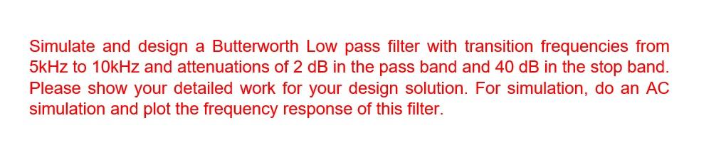Solved Simulate and design a Butterworth Low pass filter | Chegg.com