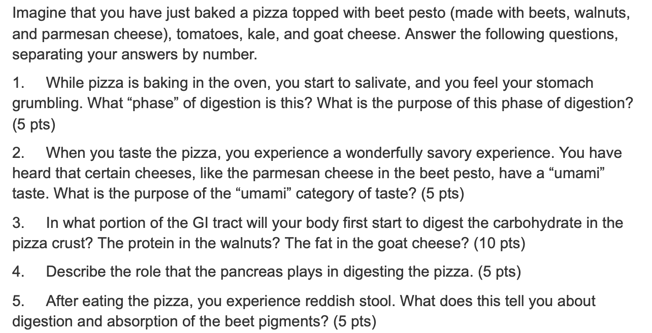 Imagine that you have just baked a pizza topped with beet pesto (made with beets, walnuts, and parmesan cheese), tomatoes, ka