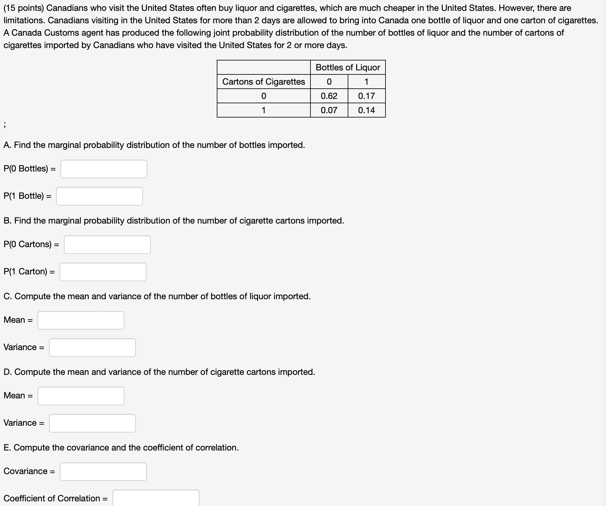 (15 points) Canadians who visit the United States
