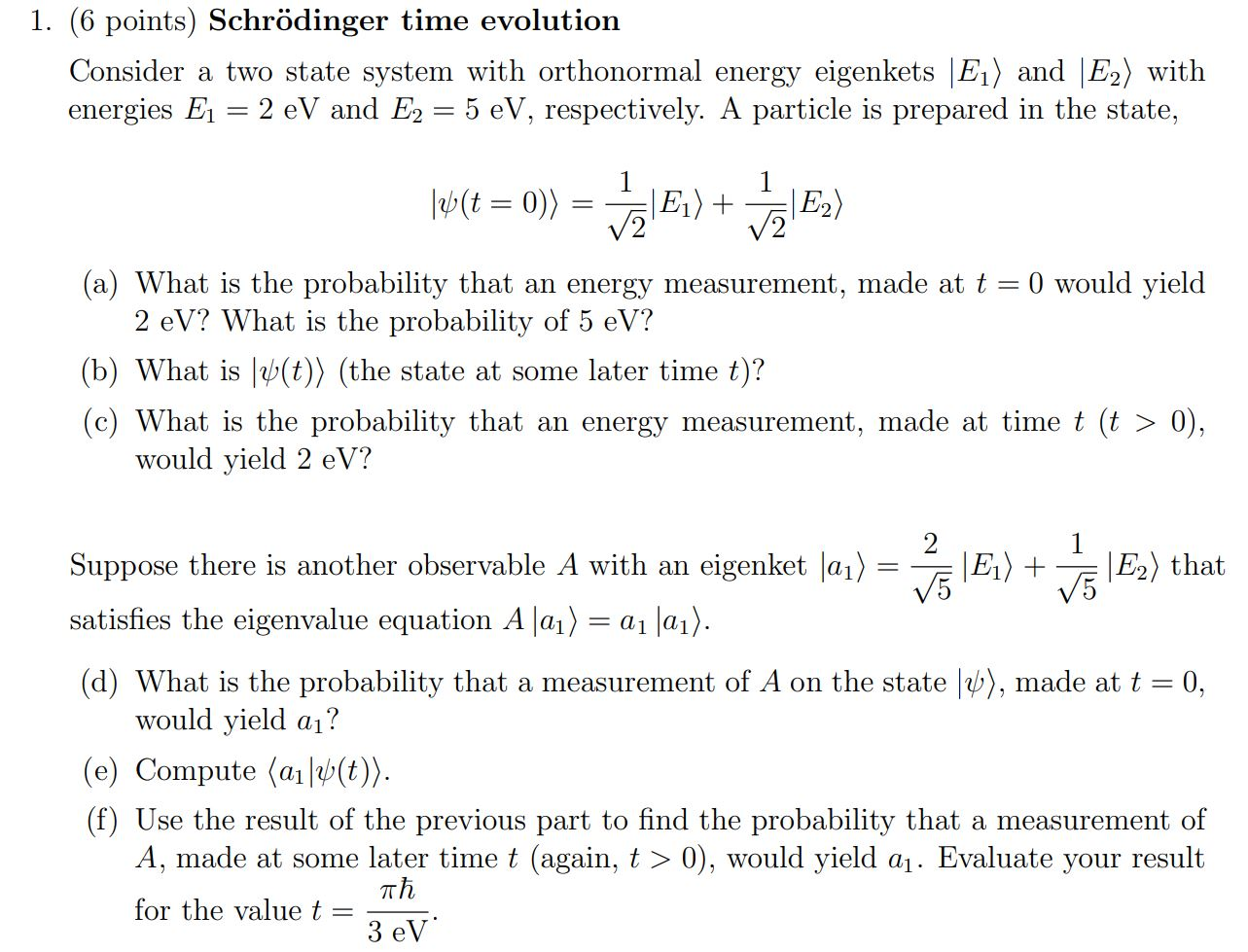 Solved 1. (6 points) Schrödinger time evolution Consider a | Chegg.com
