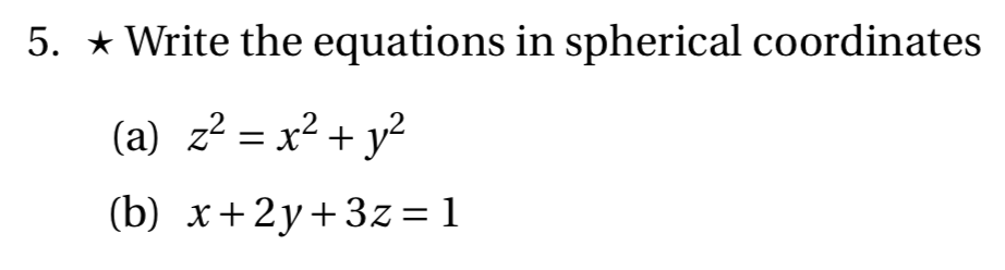Solved 5. * Write the equations in spherical coordinates (a) | Chegg.com