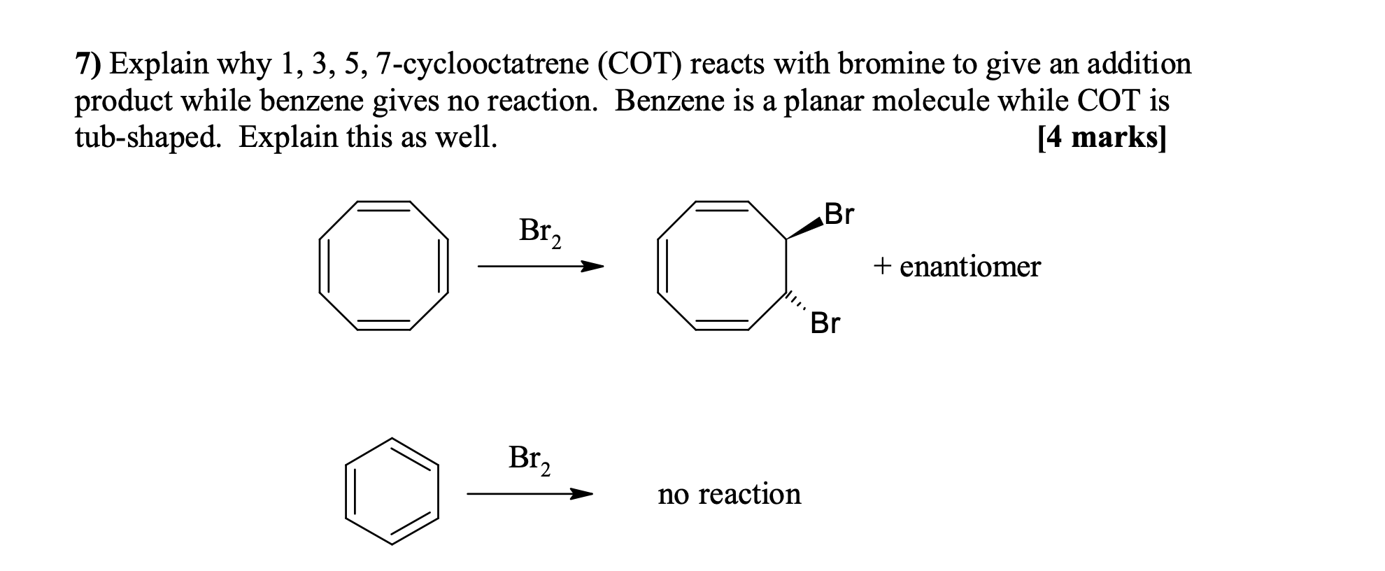 Solved 7) Explain why 1, 3, 5, 7-cyclooctatrene (COT) reacts | Chegg.com
