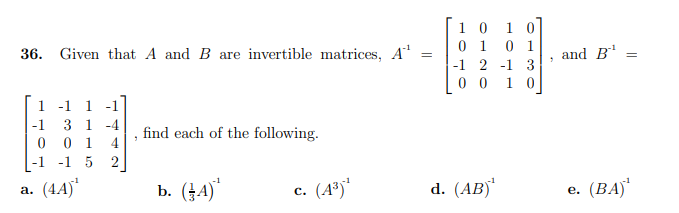 Solved 36. Given That A And B Are Invertible Matrices, A' 1 | Chegg.com