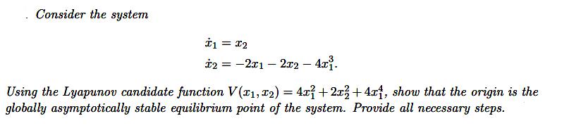 Solved Consider The System X˙1 X2x˙2 −2x1−2x2−4x13 Using