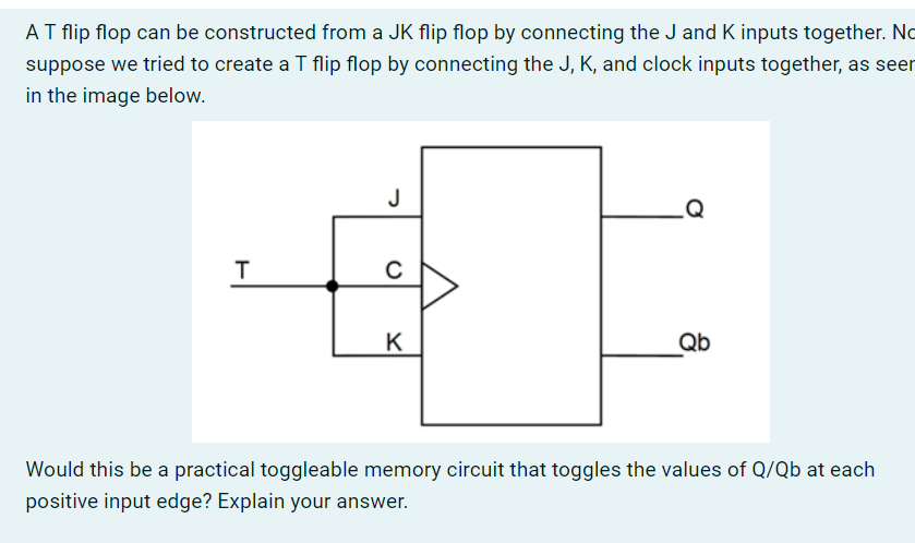 Solved A T flip flop can be constructed from a JK flip flop | Chegg.com