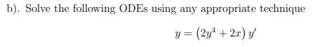 Solved b). Solve the following ODEs using any appropriate | Chegg.com