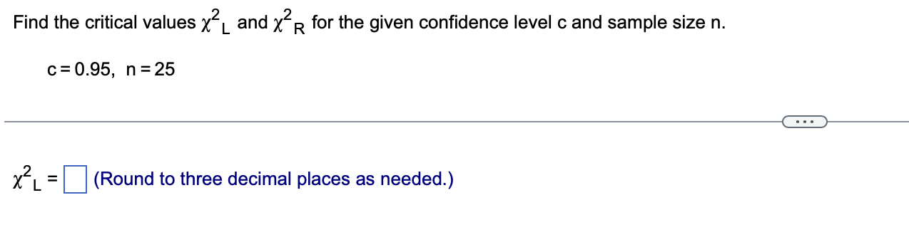 Solved Find the critical values χ2L and χ2R for the given | Chegg.com