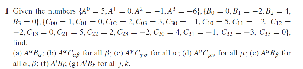 = 1 Given the numbers {Aº = 5, A1 = 0, A2 = -1,A3 = -6}, {Bo = 0,B1 = –2,B2 = 4, B3 = 0}, {Coo = 1, Coi = 0, Co2 = 2, C03 = 3