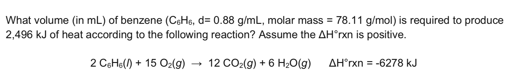 Solved What volume (in mL ) of benzene (C6H6, d=0.88 g/mL, | Chegg.com