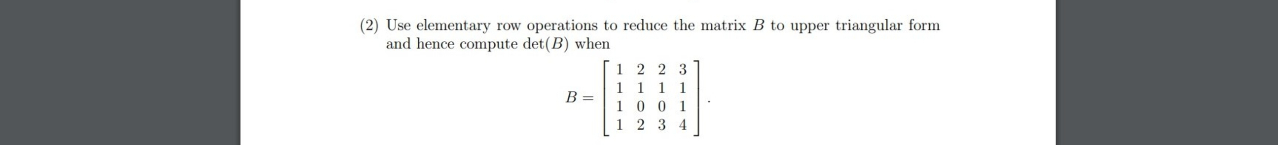 Solved (2) ﻿Use elementary row operations to ﻿reduce the | Chegg.com