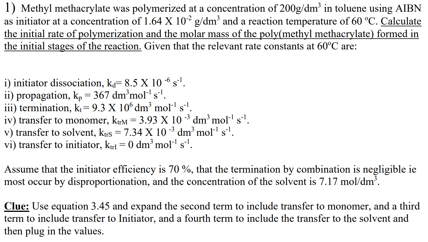 Solved 1) Methyl methacrylate was polymerized at a