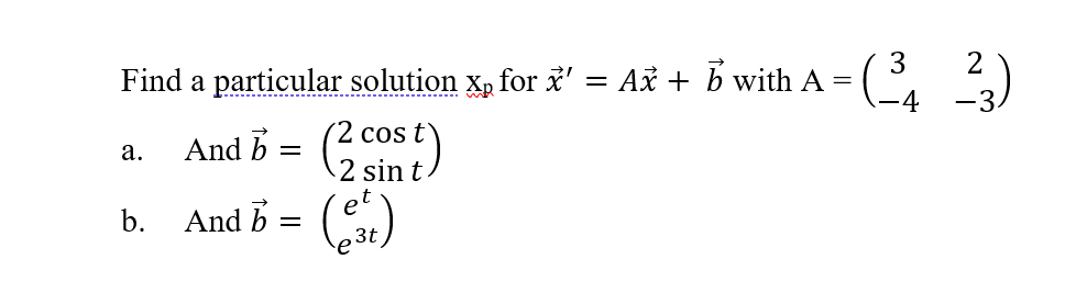 Solved Find A Particular Solution Xp For X As O With Chegg Com