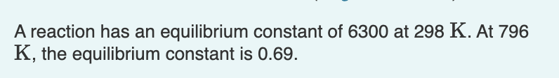Solved A reaction has an equilibrium constant of 6300 at 298 | Chegg.com