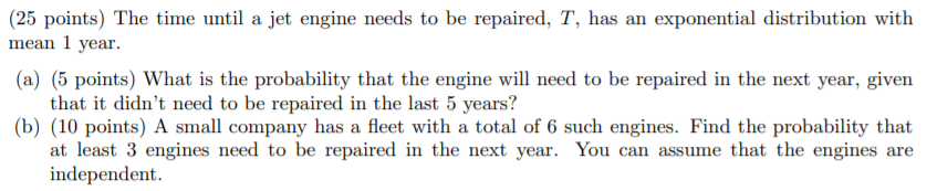 Solved (25 points) The time until a jet engine needs to be | Chegg.com
