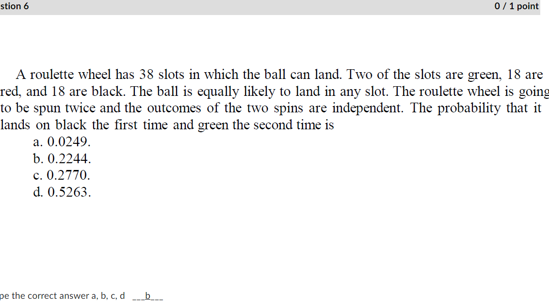 Solved A roulette wheel has 38 slots in which the ball can