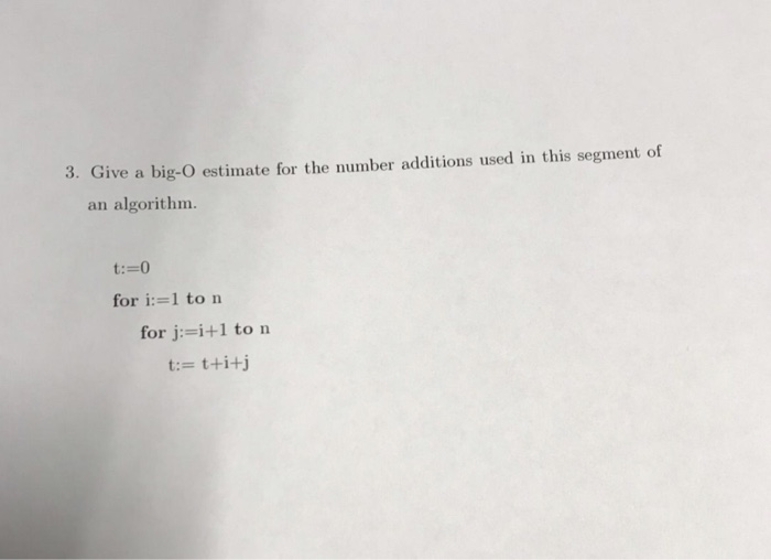 Solved 3. Give a big-O estimate for the number additions | Chegg.com