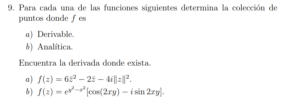 9. Para cada una de las funciones siguientes determina la colección de puntos donde \( f \) es a) Derivable. b) Analítica. En