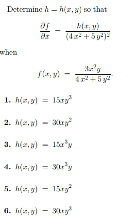 Determine \( h=h(x, y) \) so that \[ \frac{\partial f}{\partial x}=\frac{h(x, y)}{\left(4 x^{2}+5 y^{2}\right)^{2}} \] 1. \(