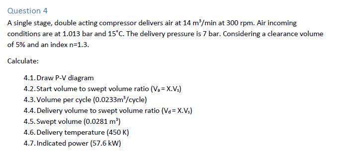 Solved Question 4 A Single Stage, Double Acting Compressor | Chegg.com