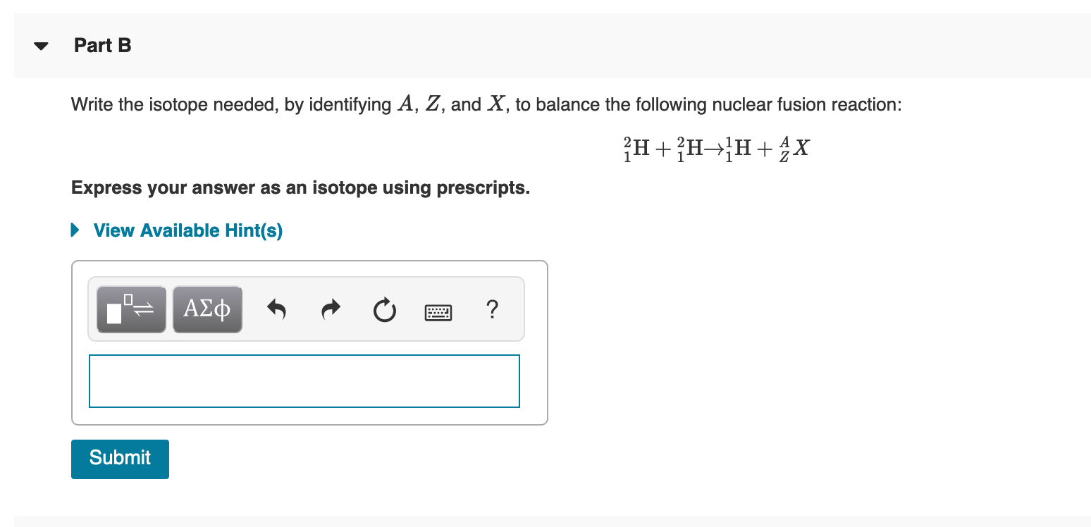 Solved Part B Write The Isotope Needed, By Identifying A, Z, | Chegg.com