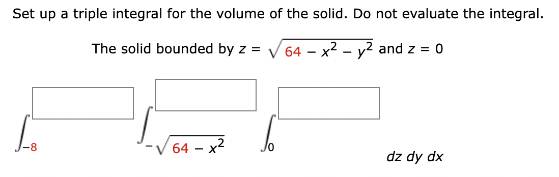 Solved Set up a triple integral for the volume of the solid. | Chegg.com