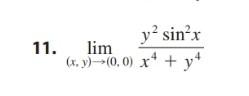 \( \lim _{(x, y) \rightarrow(0,0)} \frac{y^{2} \sin ^{2} x}{x^{4}+y^{4}} \)