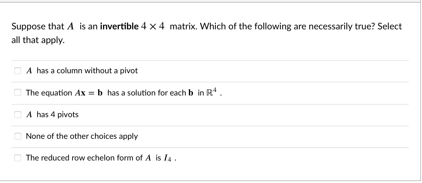 Solved Suppose that A is an invertible 4 x 4 matrix. Which | Chegg.com