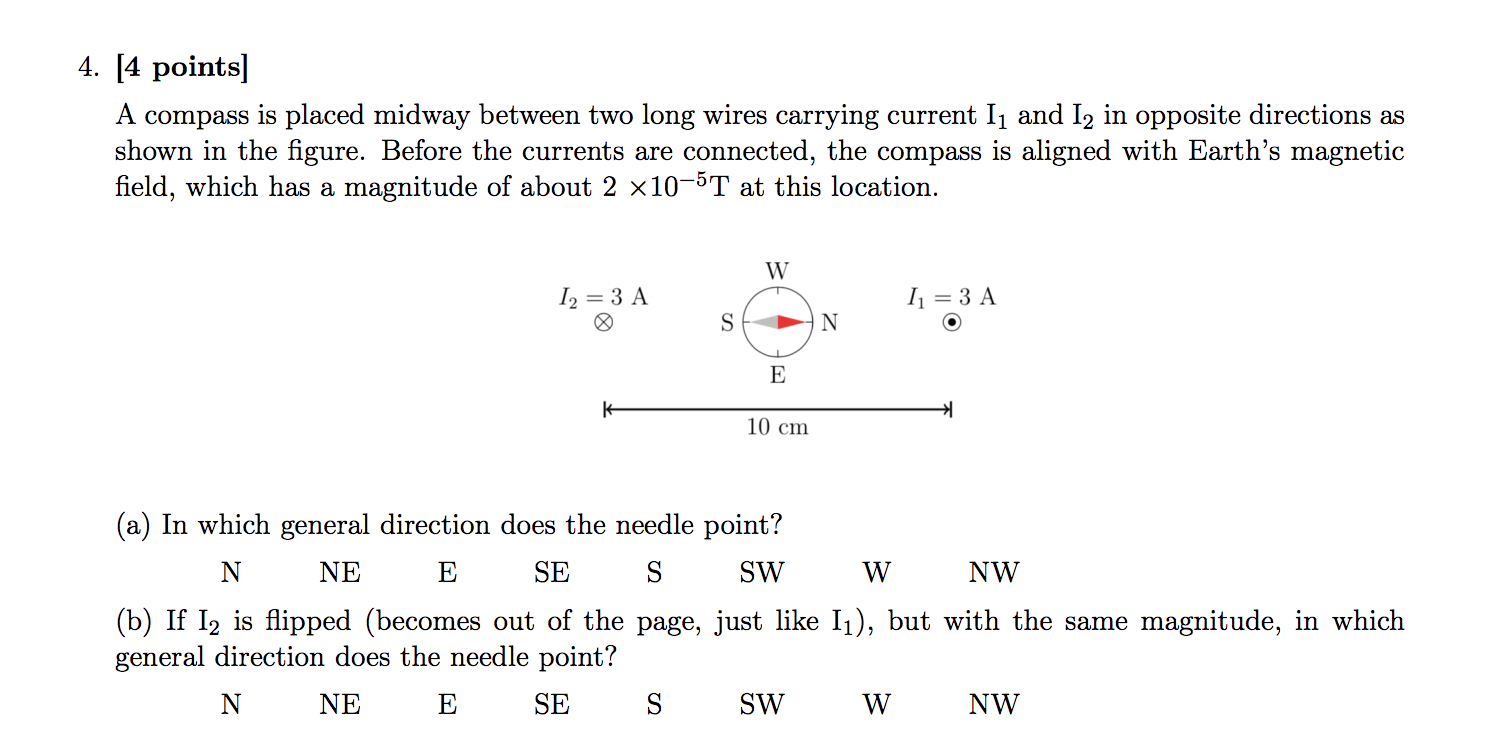Solved 4. [4 points] A compass is placed midway between two
