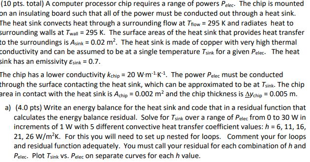 (10 pts. total) A computer processor chip requires a range of powers Pelec- The chip is mounted on an insulating board such t