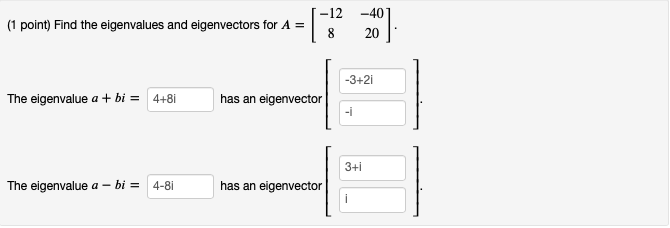 Solved (1 Point) Find The Eigenvalues And Eigenvectors For A | Chegg.com