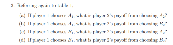 Solved For the strategic form in table 1 , Player 1 controls | Chegg.com