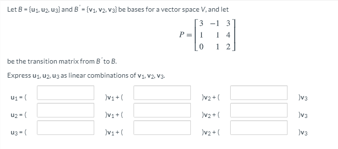 Solved Let B U1 U2 U3 And B V1 V2 V3 Be Bases 7546