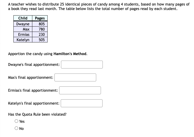 A teacher wishes to distribute 25 identical pieces of candy among 4 students, based on how many pages of a book they read las