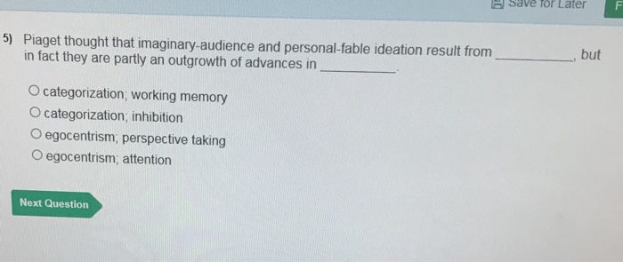 Solved a Save for Later 5 Piaget thought that Chegg